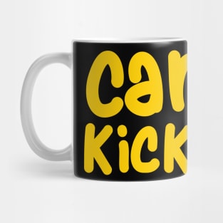 can i kick it Mug